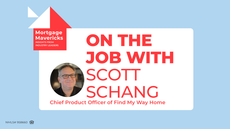 Mortgage Mavericks: Scott Schang