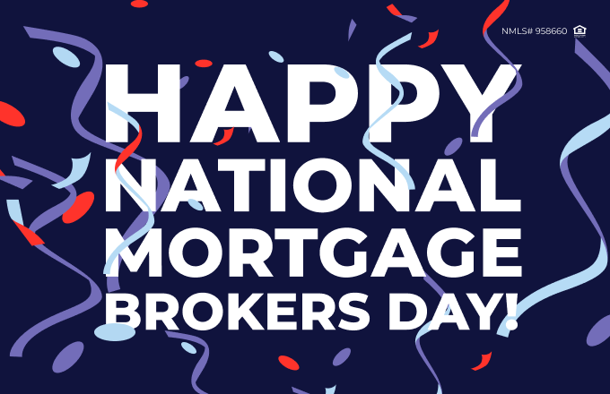 Celebrating National Mortgage Brokers Day: Honoring the Unsung Heroes of Homeownership