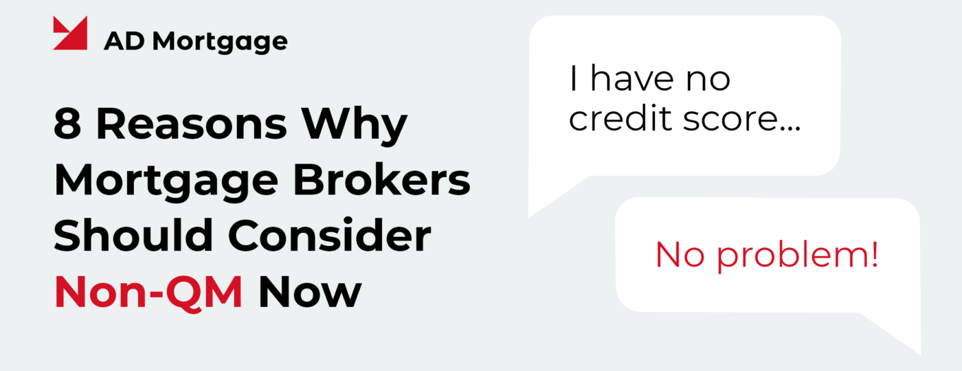 8 Reasons Why Mortgage Brokers Should Consider Non-QM Now