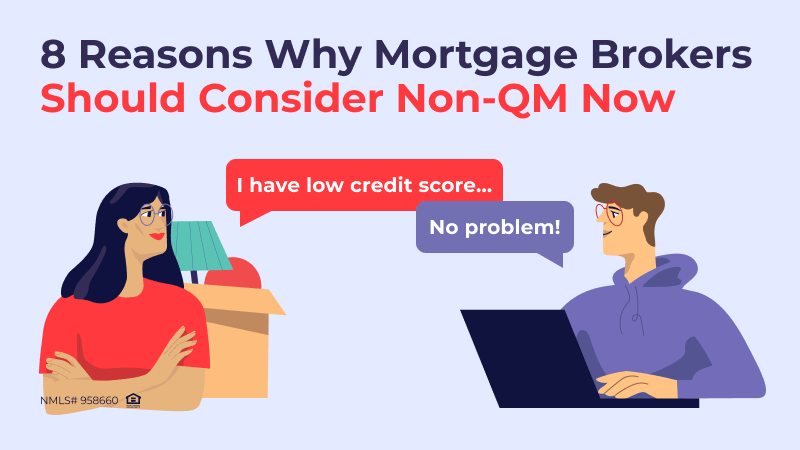 8 Reasons Why Mortgage Brokers Should Consider Non-QM Now