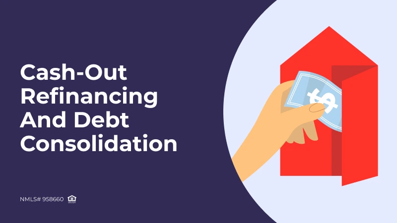 Cash-Out Refinancing and Debt Consolidation