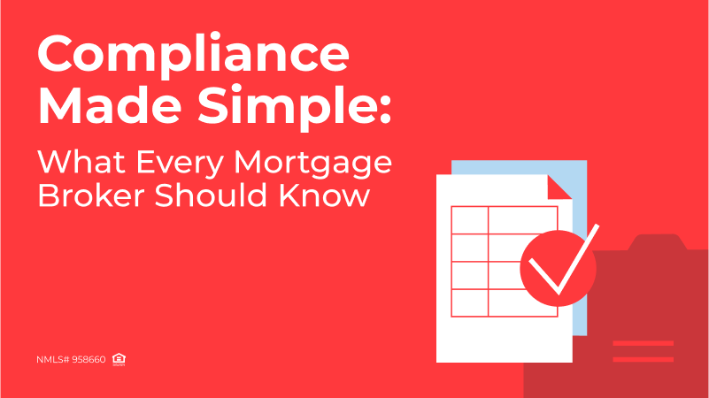 Compliance Made Simple: What Every Mortgage Broker Should Know