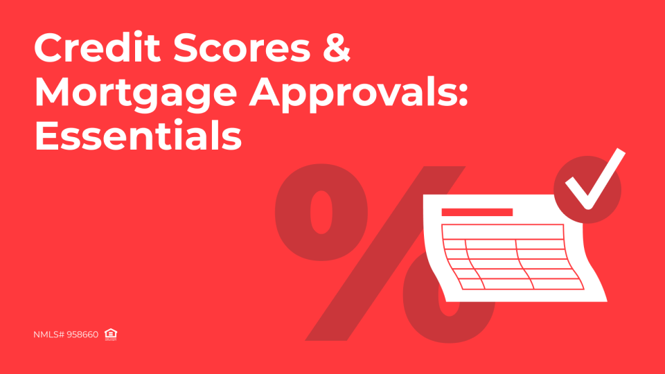 Understanding Credit Scores and Their Impact on Mortgage Approvals