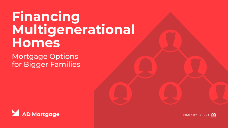 Mortgage Solutions for Multigenerational Living: Financing Options for Bigger Families