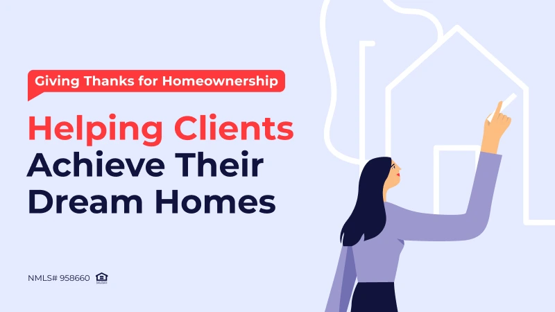 Giving Thanks for Homeownership: How Mortgage Brokers Help Clients Achieve Their Dream Homes