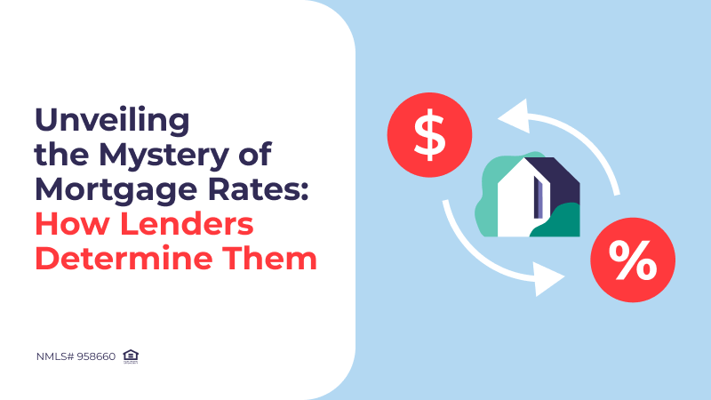 The Mystery of Mortgage Rates: How Lenders Determine Them