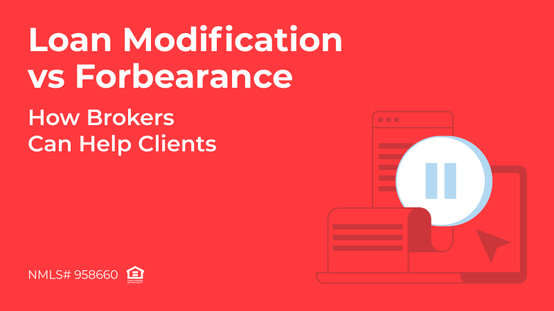 Banner cover Loan Modification vs. Forbearance: How Brokers Can Help Clients