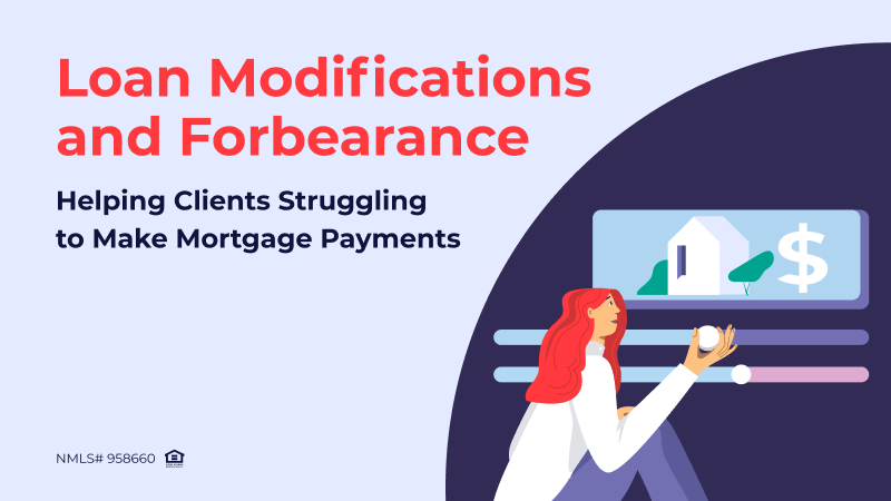 Loan Modifications and Forbearance: Helping Clients Struggling to Make Mortgage Payments