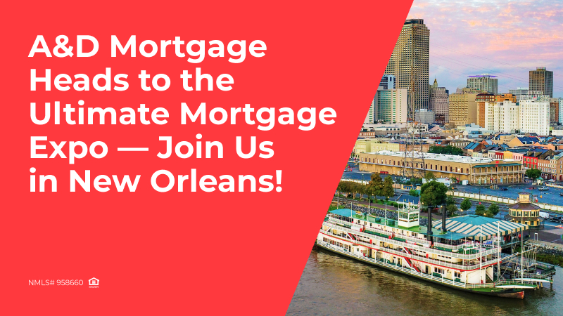 A&D Mortgage Heads to the Ultimate Mortgage Expo – Join Us in New Orleans!