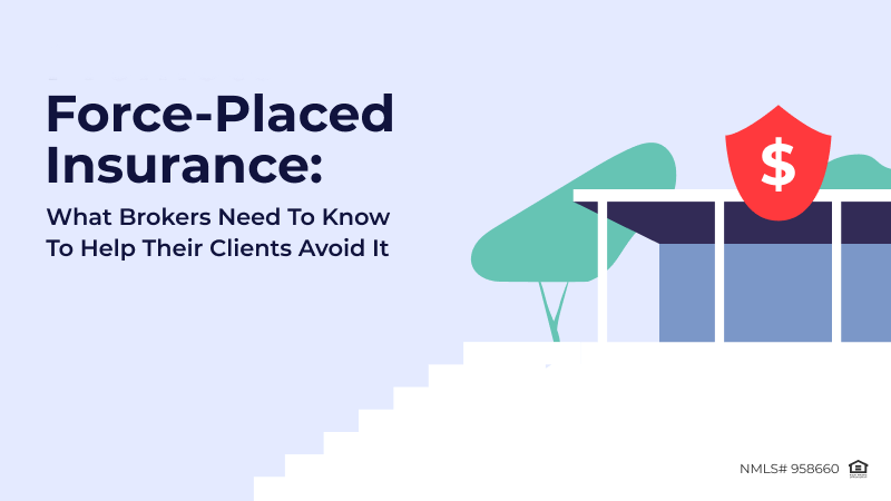 Force-Placed Insurance: What Brokers Need to Know to Help Their Clients Avoid It