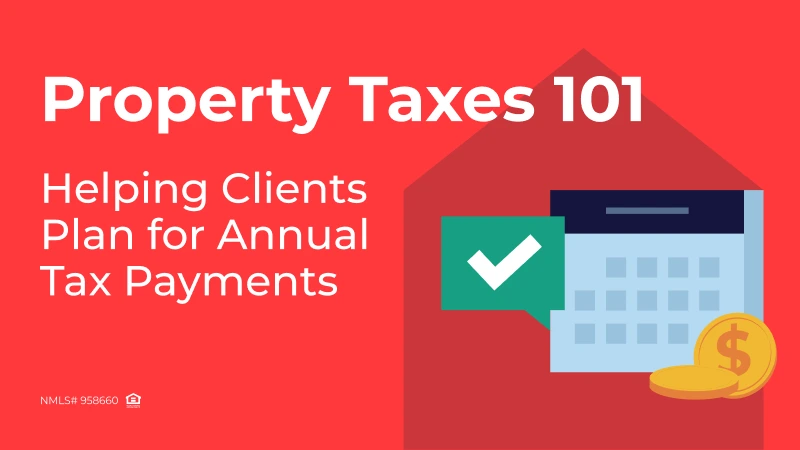 Property Taxes 101: How Mortgage Brokers Can Help Clients Plan for Annual Tax Payments