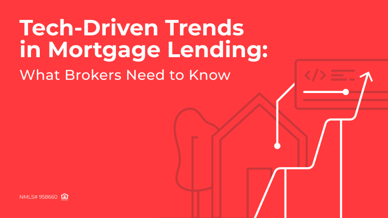 Tech-Driven Trends in Mortgage Lending: What Brokers Need to Know