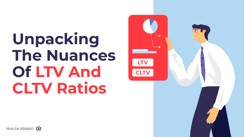 The Nuances of Loan-to-Value (LTV) and Combined Loan-to-Value (CLTV) Ratios