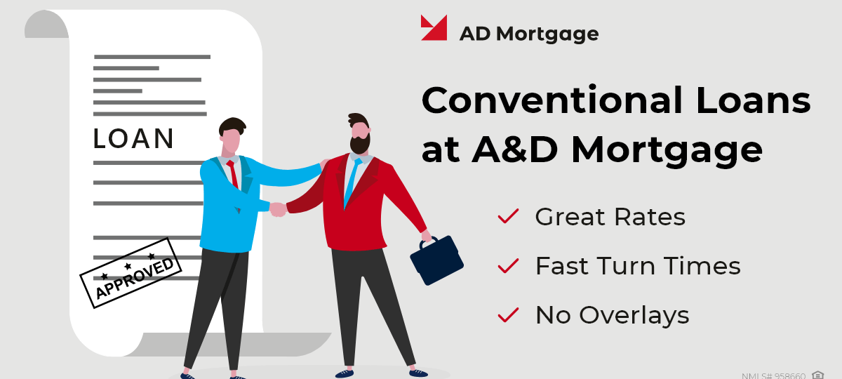 Conventional Loans at A&D Mortgage: Great Rates, Fast Turn Times, No Overlays