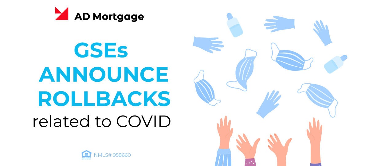Upcoming COVID Rollbacks and GSE Reminders