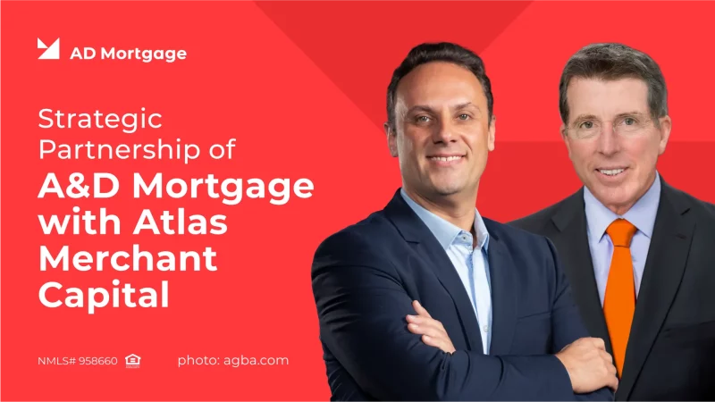 A&D Mortgage Announces Strategic Partnership with Atlas Merchant Capital