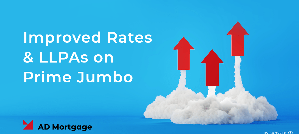 Improved Rates & LLPAs on Prime Jumbo