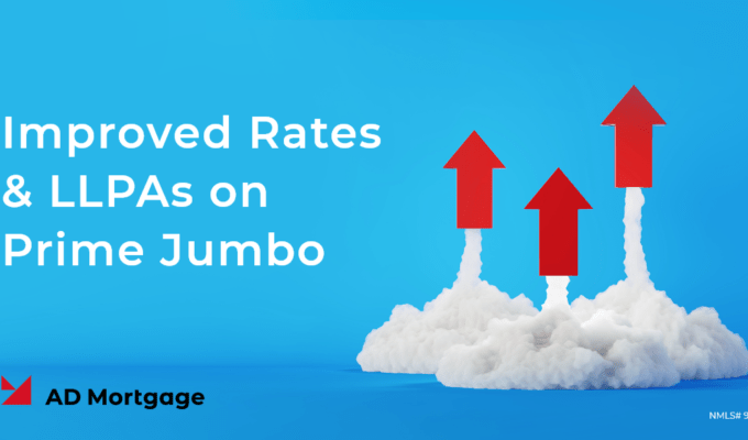 Improved Rates & LLPAs on Prime Jumbo