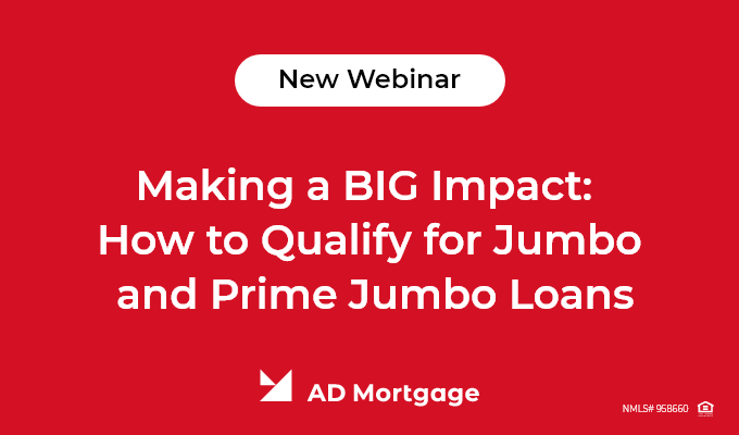 Making a BIG Impact: How to Qualify for Jumbo and Prime Jumbo Loans