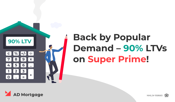 Back by Popular Demand – 90% LTVs on Super Prime!