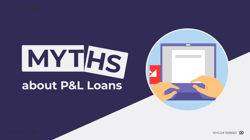 Common Myths and Misconceptions About P&L Mortgages