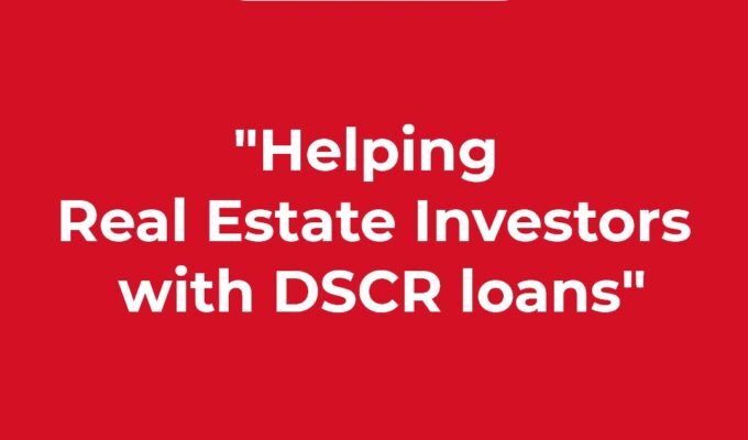 Helping Real Estate Investors with DSCR Loans