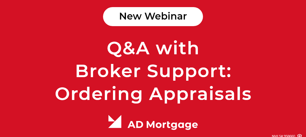 Q&A with Broker Support: Ordering Appraisals