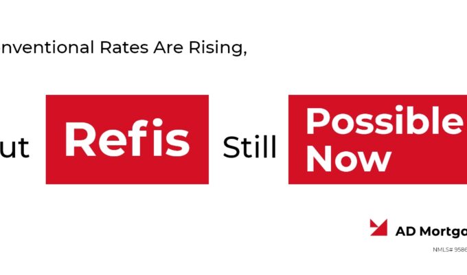 Conventional Rates Are Rising, but Refis Still Possible Now