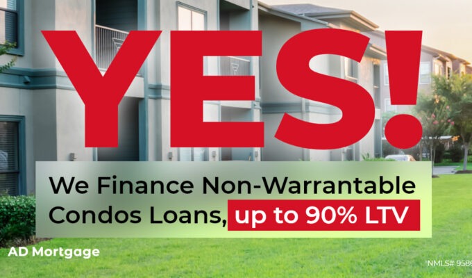 Yes! We Finance Non-Warrantable Condos Loans Up to 90% LTV
